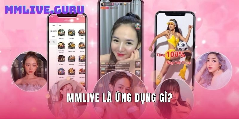 MMLive là ứng dụng gì?