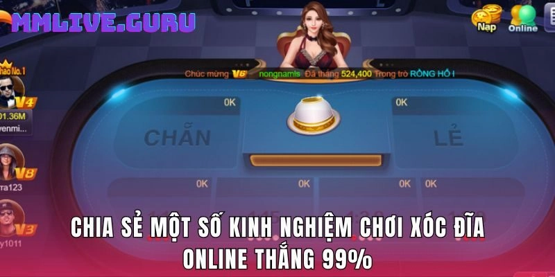 Chia sẻ một số kinh nghiệm chơi xóc đĩa online thắng 99%