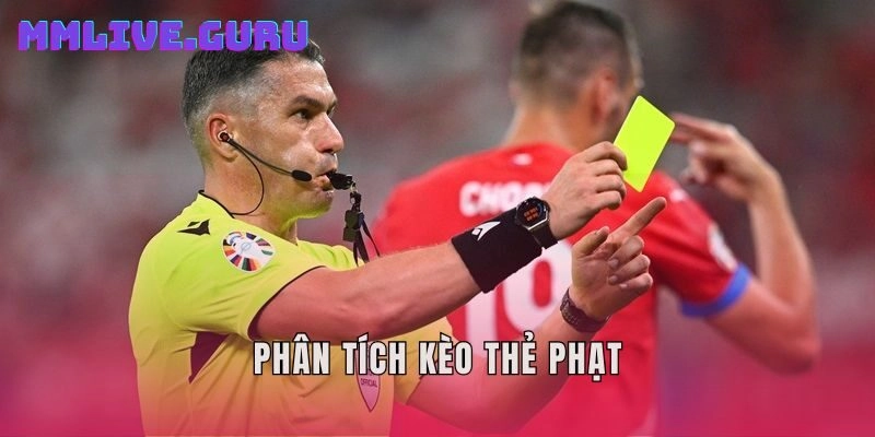 Phân tích kèo thẻ phạt